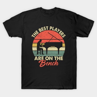 Pianist Piano Player - The Best Players are on the Bench T-Shirt